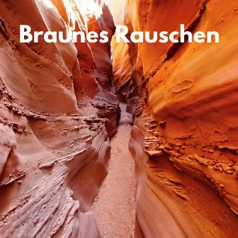 Braunes Rauschen by Rauschen Klänge