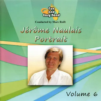 Jérôme Naulais: Portrait, Vol. 6 by Fun and Easy Band