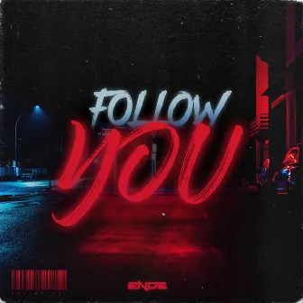 Follow You by ENDE