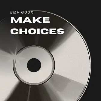 Make Choices by Jayjay