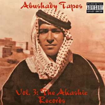 Abushady Tapes Vol. 3: The Akashic Records by Abushady