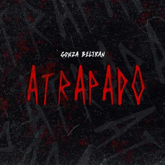 Atrapado by Gonza Beltran