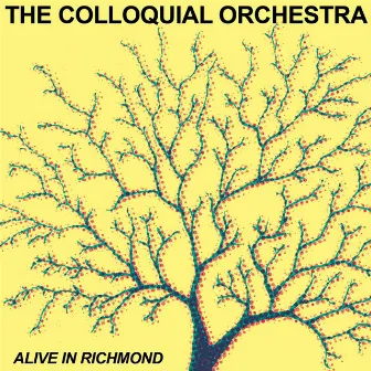 Alive in Richmond by The Colloquial Orchestra