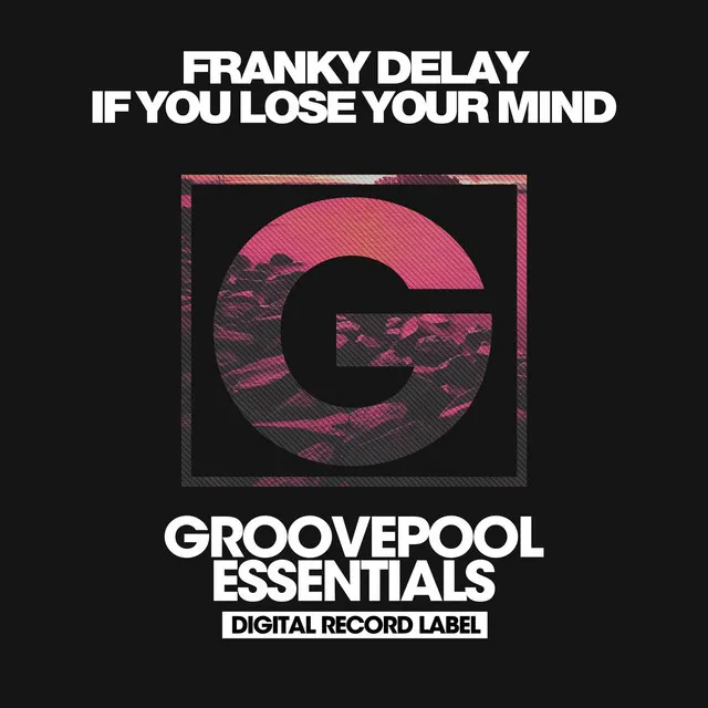 If You Lose You Mind - Original Mix