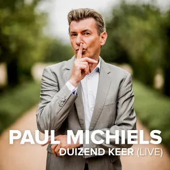 Duizend Keer ( Live ) by Paul Michiels