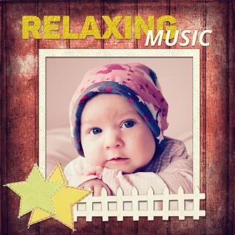 Relaxing Music – Relaxing Baby Songs and New Age Lullabies, Newborn Baby Instrumental Music, The Natural Music for Healthy Living by Home Birth Baby Center