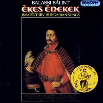 Balassi: Ékes Énekek by Vagantes