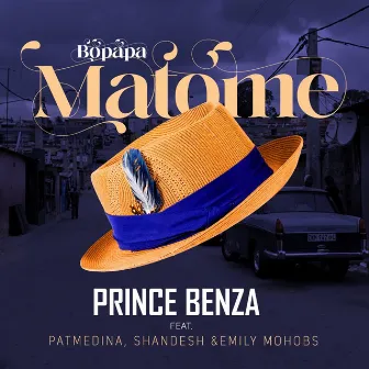 Bopapa Matome (feat. Pat Medina, Shandesh, Emily Mohobs) by Prince Benza