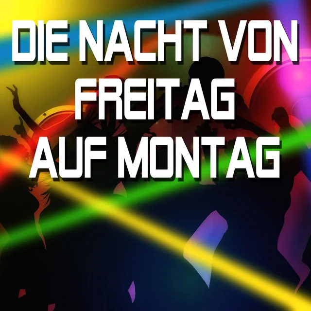 Die Nacht von Freitag auf Montag