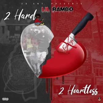 2 Hard 2 Heartless by Lil Rambo