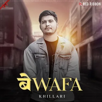 Bewafa by KHILLARI