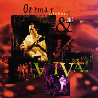 Viva! by Ottmar Liebert + Luna Negra