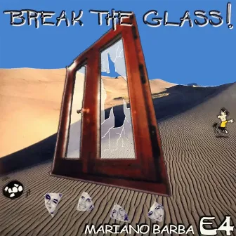 E4 - Break The Glass by Andrea Palazzo