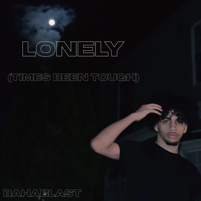 LONLEY (TIMES BEEN TOUGH)