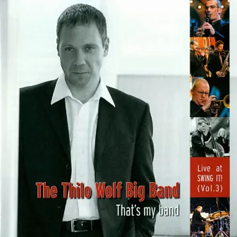 That's My Band (Live at Swing It! - Vol. 3) by Thilo Wolf Big Band