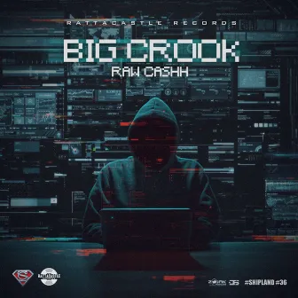 Big Crook by Raw Cashh