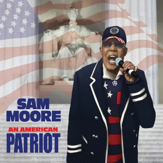 An American Patriot by Sam Moore