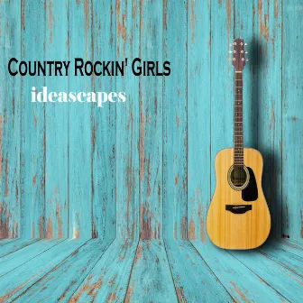 Country Rockin' Girls by 