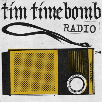 Radio by Tim Timebomb