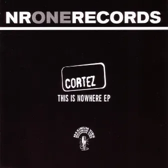 This Is Nowhere EP by Cortez