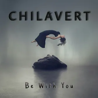 Be With You by CHILAVERT