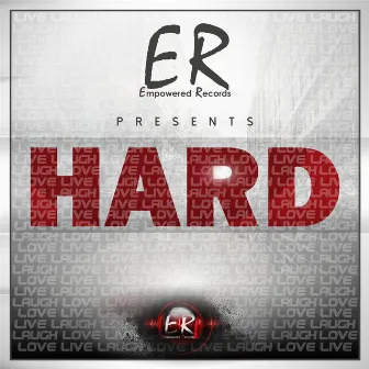 Hard (feat. G.E.N.E, Regas, Tekulve, TeeJa & Danny Nunn) by E.R.