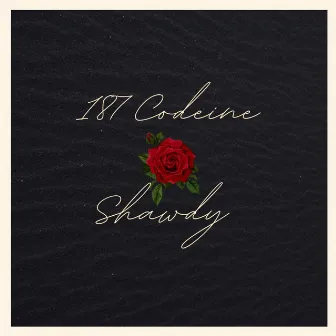 Shawdy by 187 Codeine