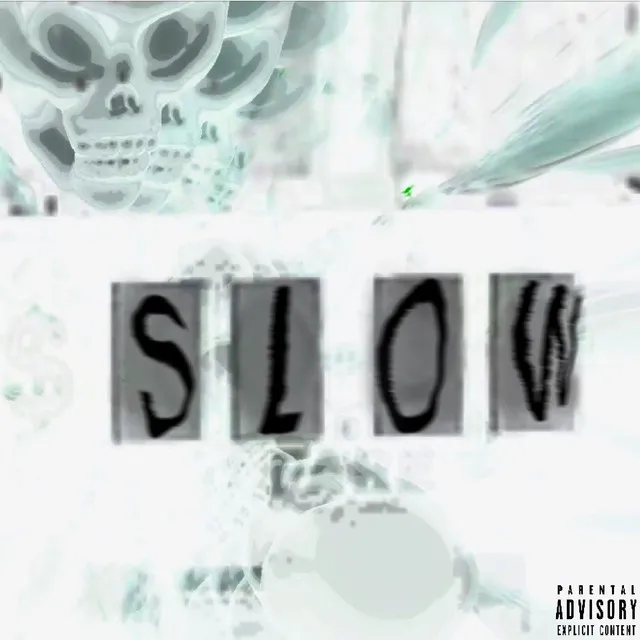 Slow