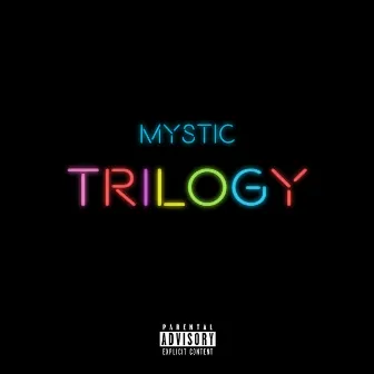 Trilogy by Mystic