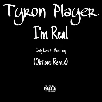 I'm Real (Obvious Remix) by Tyron Player