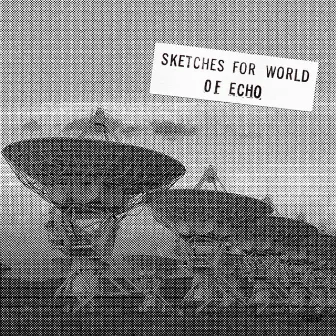 Sketches For World Of Echo: June 25 1984 Live At Ei by Arthur Russell