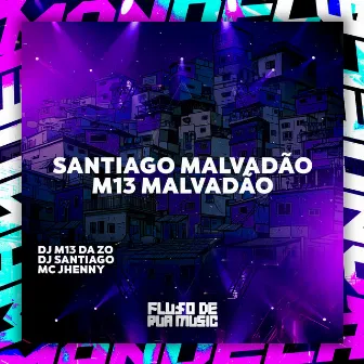 Santiago Malvadão - M13 Malvadão by Dj Santiago