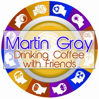 Drinking Coffee with Friends by Martin Gray