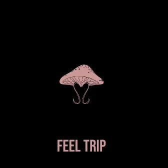 Feel Trip by Tessie