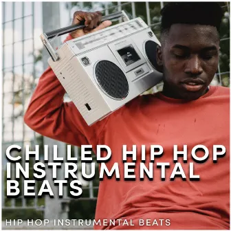 Chilled Hip Hop Instrumental Beats by Hip Hop Instrumental Beats