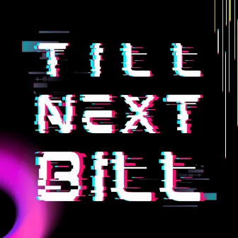 Till Next Bill by Sekzy