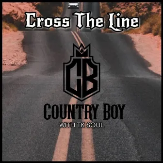 Cross the Line by Country Boy