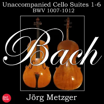 Bach: Unaccompanied Cello Suites 1-6 BWV 1007-12 by Jorg Metzger