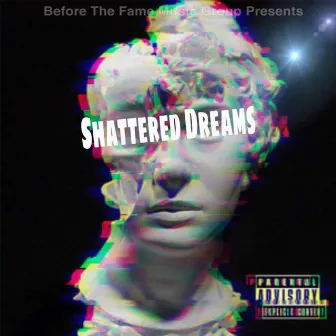 Shattered Dreams by True Kash