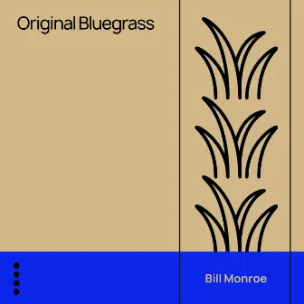 Original Bluegrass by Bill Monroe