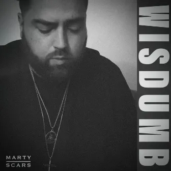 Wisdumb by Marty Scars