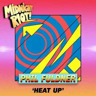 Heat Up by Phil Fuldner