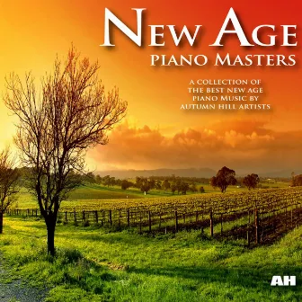 New Age Piano Masters: A Collection of the Best New Age Piano Music by New Age Piano Masters