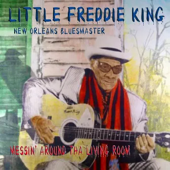 Messin' Around Tha Living Room by Little Freddie King