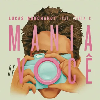 Mania de Você by Lucas Borchardt