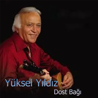 Dost Bağı by Yüksel Yıldız