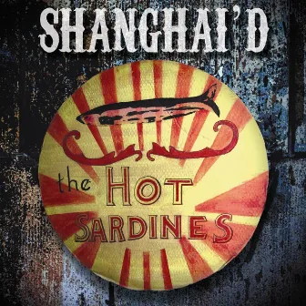 Shanghai'd by The Hot Sardines