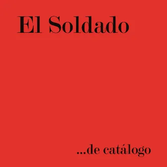 De Catálogo by El Soldado