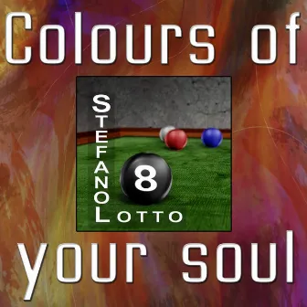 Colours of Your Soul by Stefano Lotto