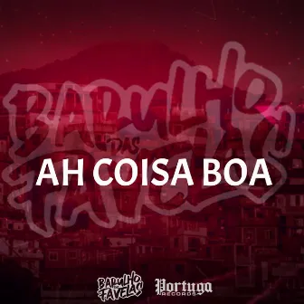 Ah Coisa Boa by Dj Tchouzen